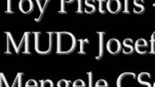 Toy Pištoľs - MUDr Josef Mengele CSc