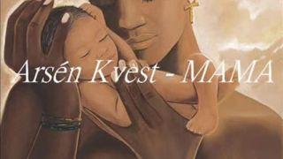 Arsén Kvest - Mama