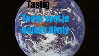 Tastig - Tento svet je divny