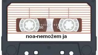 Noa - nemožem ja