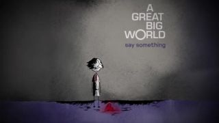 A Great Big World - "Say Something"