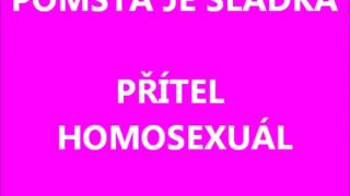Pomsta je Sladká - Homosexuál