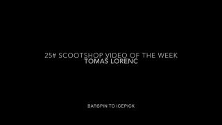25# SCOOTSHOP VIDEO OF THE WEEK