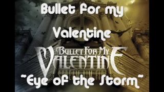 Bullet For My Valentine - Eye Of The Storm