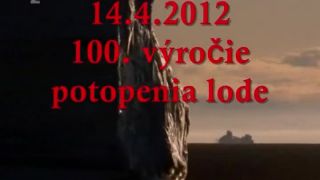 Uputavka na 100 vyrocie potopenia Titanicu ( s dabingom)