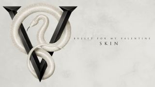 Bullet For My Valentine - Skin