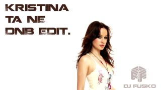 Kristína - Ta ne / DJ Fusko DnB Edit
