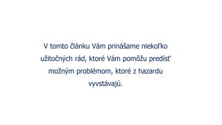 Udržte si čistú hlavu a nepodľahnite hazardu
