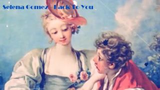 Selena Gomez - Back To You