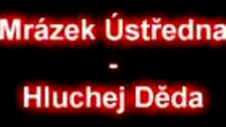 Mrázek Ústredňa - Hluchý dedo