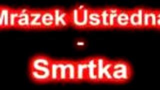 Mrázek Ústredňa - Smrtka