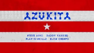 Steve Aoki ft. Daddy Yankee - AZUKITA