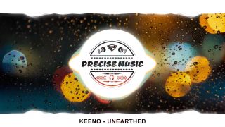 KEENO - UNEARTHED [PRECISE MUSIC]