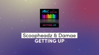 Scoopheadz & Damae - Getting Up