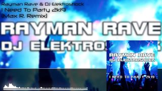 Rayman Rave & DJ Elektroshock - I Need To Party 2k19.