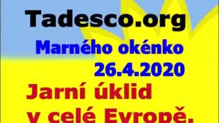 Marného okénko 26.04.2020. Jarní úklid v celé Evropě.