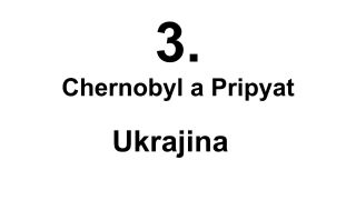 TOP 10 najzaujímavejších opustených miest na svete