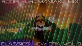 RODRI EUROMANIAKO MIX - CLASSICS NEW ERA VOL 9