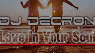 Dj Decron - Love in Your Soul