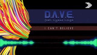 D.A.V.E. feat. Lyane Leigh - I Can´t Believe (Radio Edit)