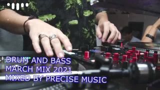 DRUM AND BASS MARCH MIX 2021 MIXED BY PRECISE MUSIC