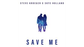 Steve Kroeger x Skye Holland - Save Me
