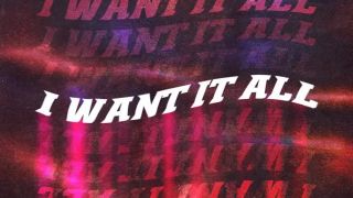 I Want It All