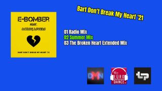E - Bomber x Acting Lovers - Bart Don't Break My Heart '21