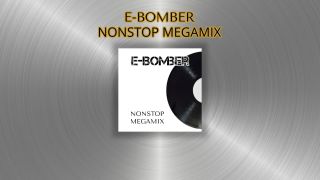 E - Bomber - Nonstop Megamix (Preview)