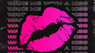 Wake Me With A Kiss