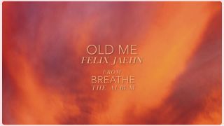 Felix Jaehn - Old Me