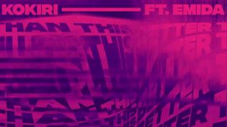 Kokiri ft. Emida - Better Than This