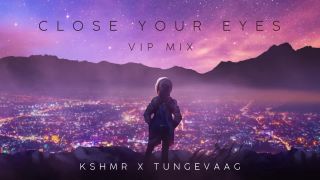 KSHMR X Tungevaag - Close Your Eyes (VIP Mix)