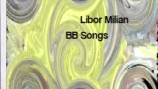 LIBOR MILIAN - BB SONGS
