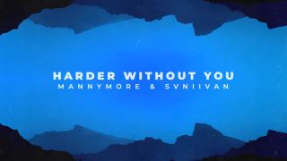 Harder Without You