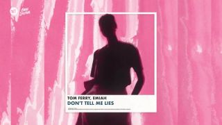 Tom Ferry, EMIAH - Don't Tell Me Lies