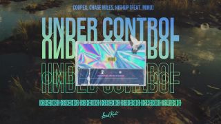 Coopex, Chase Miles, Highup - Under Control