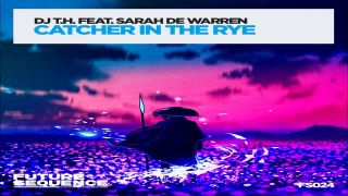 DJ T.H. feat. Sarah de Warren - Catcher In The Rye