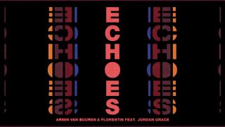 Armin van Buuren & Florentin feat. Jordan Grace - Echoes