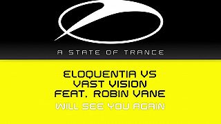 Eloquentia vs Vast Vision feat. Robin Vane - Will See You Again