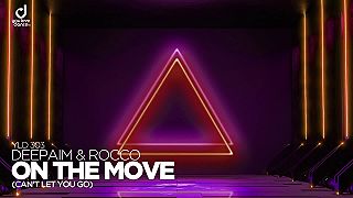 Deepaim & Rocco – On The Move (Can’t Let You Go)