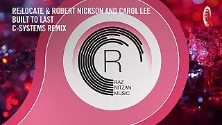 Re_Locate & Robert Nickson and Carol Lee - Built To Last (C - Systems Remix)