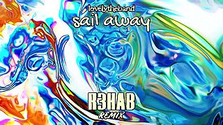 Lovelytheband, R3HAB - sail away (R3HAB Remix)