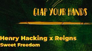 Henry Hacking x Reigns - Sweet Freedom