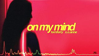 Tom Ferry & x.o.anne - On My Mind