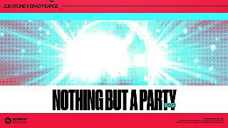 Joe Stone x Brad Pearce - Nothing But A Party