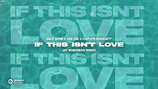Jack Wins x 220Kid - If This Isn't Love (feat. Caitlyn Scarlett)