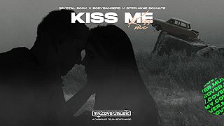 Crystal Rock x Bodybangers x Stephanie Schulte - Kiss Me
