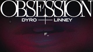 Dyro & Linney - Obsession