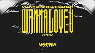 ManyFew ft. Darah - Wanna Love U (VIP MIX)